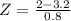 Z = \frac{2 - 3.2}{0.8}