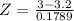Z = \frac{3 - 3.2}{0.1789}