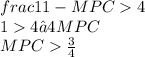 frac{1}{1 - MPC}  4 \\1  4 – 4MPC \\MPC  \frac{3}{4}
