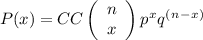 P(x) = CC\left(\begin{array}{ccc}n\\x\end{array}\right) p^x q^(^n^-^x^)