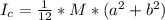 I_c = \frac{1}{12} *M*(a^2+ b^2 )