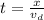 t=\frac{x}{v_d}