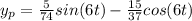 y_p = \frac{5}{74}sin(6t) - \frac{15}{37}cos(6t)