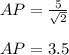 AP =\frac{5}{\sqrt{2}}\\\\AP=3.5
