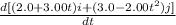 \frac{d[(2.0 + 3.00t)i + (3.0 - 2.00t^2)j]  }{dt}