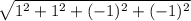 \sqrt{1^{2} + 1^{2} + (-1)^{2} + (-1)^{2}}