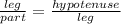 \frac{leg}{part}  =  \frac{hypotenuse}{leg}  \\