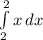 \int\limits^2_2 {x} \, dx