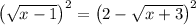 \left(\sqrt{x-1}\right)^2=\left(2-\sqrt{x+3}\right)^2