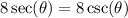 8\sec(\theta)=8\csc(\theta)