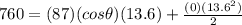 760=(87)(cos\theta )(13.6)+\frac{(0)(13.6^{2}) }{2}