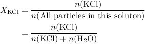 \begin{aligned} X_\mathrm{KCl} &= \frac{n(\mathrm{KCl})}{n(\text{All particles in this soluton})}\\ &= \frac{n(\mathrm{KCl})}{n(\mathrm{KCl}) + n(\mathrm{H_2O})}\end{aligned}