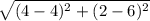 \sqrt{(4-4)^{2}+(2-6)^{2}  }