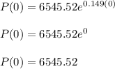 P(0) = 6545.52 e^{0.149(0)} \\\\ P(0) = 6545.52 e^{0} \\\\ P(0) = 6545.52 \\\\
