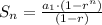 S_{n}=\frac{a_{1}\cdot(1-r^{n})}{(1-r)}