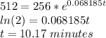 512=256*e^{0.068185t}\\ln(2)=0.068185t\\t=10.17\ minutes