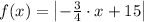 f(x) = \left | -\frac{3}{4}\cdot x + 15 \right |