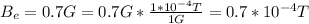 B_e =  0.7G=  0.7  G * \frac{1*10^{-4} T}{1 G}  = 0.7 *10^{-4} T