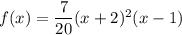 f(x)=\dfrac{7}{20}(x+2)^2(x-1)