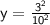 \sf y =\frac{3^2 }{10^2 }