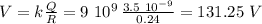 V=k\frac{Q}{R}=9\,\,10^9 \,\frac{3.5\,\,10^{-9}}{0.24} =131.25\,\,V