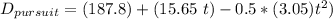 D_{pursuit} = (187.8)+(15.65 \ t)-0.5*(3.05)t^2)