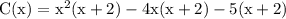 \rm C(x) = x^2(x+2)-4x(x+2)-5(x+2)