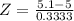 Z = \frac{5.1 - 5}{0.3333}