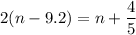 2(n-9.2)=n+\dfrac{4}{5}
