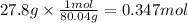 27.8 g \times \frac{1mol}{80.04g} = 0.347mol
