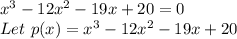 x^3-12x^2-19x+20 = 0\\Let \ p(x) = x^3-12x^2-19x+20