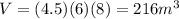 V=(4.5)(6)(8)=216 m^3