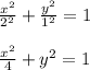\frac{x^2}{2^2} + \frac{y^2}{1^2} = 1\\\\\frac{x^2}{4} + y^2 = 1