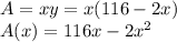 A=xy=x(116-2x)\\A(x)=116x-2x^2