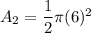 A_2=\dfrac{1}{2}\pi (6)^2