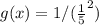 g(x) = 1/(\frac{1}{5}^2)