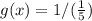 g(x) = 1/(\frac{1}{5})