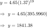y=4.65(1.37)^{19}\\\\\Rightarrow\ y=4.65(395.9960)\\\\\Rightarrow\ y=1841.38