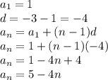 a_{1}=1\\d=-3-1=-4\\a_{n}=a_{1}+(n-1)d\\a_{n}=1+(n-1)(-4)\\a_{n}=1-4n+4\\a_{n}=5-4n