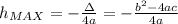 h_{MAX} = -\frac{\Delta}{4a} = -\frac{b^2 - 4ac}{4a}