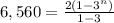 6,560 = \frac{2(1 - 3^n)}{1 - 3}
