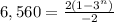 6,560 = \frac{2(1 - 3^n)}{-2}