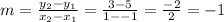 m=\frac{y_2-y_1}{x_2-x_1}=\frac{3-5}{1--1}=\frac{-2}{2}=-1