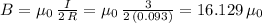 B=\mu_0\,\frac{I}{2\,R} =\mu_0\,\frac{3}{2\,(0.093)} =16.129\,\mu_{0}\,