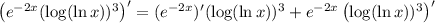 \left(e^{-2x}(\log(\ln x))^3\right)'=(e^{-2x})'(\log(\ln x))^3+e^{-2x}\left(\log(\ln x))^3\right)'