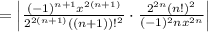 = \left | \frac{(-1)^{n+1} x^{2(n+1)}}{2^{2(n+1)}((n+1))!^2} \cdot \frac {2^{2n}(n!)^2}{(-1)^2n x^{2n}} \right |