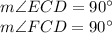 m \angle ECD = 90^{\circ}\\m \angle FCD = 90^{\circ}