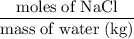 \rm \dfrac{moles\;of\;NaCl}{mass\;of\;water\;(kg)}