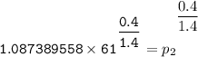 \mathtt{ 1.087389558 \times 61 ^ {^ \dfrac{0.4}{1.4} }}=p_2} ^\dfrac{0.4}{1.4}}