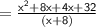 \mathsf{  = \frac{ {x}^{2} + 8x + 4x + 32 }{(x + 8)} }